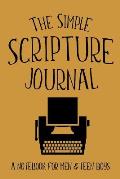 The Simple Scripture Journal: A Notebook for Men & Teen Boys