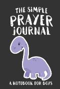 The Simple Prayer Journal: A Notebook for Boys