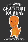 The Simple Gratitude Journal: A Notebook for Boys