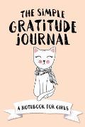 The Simple Gratitude Journal: A Notebook for Girls