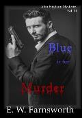 John Fulghum Mysteries, Vol. III: Blue is for Murder