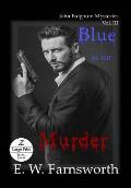 Blue is for Murder: John Fulghum Mysteries, Vol. III Large Print Edition