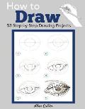 How to Draw 53 Step by Step Drawing Projects
