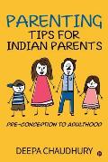Parenting Tips for Indian Parents: Pre-Conception to Adulthood