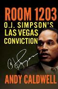 Room 1203: O.J. Simpson's Las Vegas Conviction