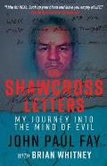 The Shawcross Letters: My Journey Into The Mind Of Evil