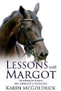 Lessons With Margot: Notes on Dressage from the Author of The Dressage Chronicles