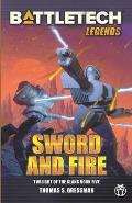 BattleTech Legends: Sword and Fire (Twilight of the Clans, Book 5)