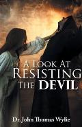 A Look at Resisting the Devil