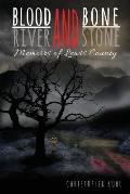 Blood and Bone, River and Stone