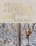 David Wiseman: The Four Seasons of Flower Fruit Mountain: An Immersive Exploration in Bronze, Porcelain, Plaster, and Glass