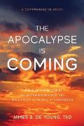 The Apocalypse Is Coming: The Rise of the Antichrist, the Restrainer Removed, and Jesus Christ Victorious at Armageddon