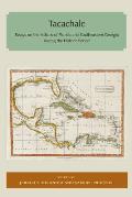 Tacachale: Essays on the Indians of Florida and Southeastern Georgia during the Historic Period