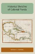 Historical Sketches of Colonial Florida