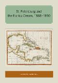 St. Petersburg and the Florida Dream, 1888-1950