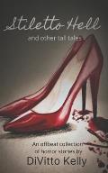 Stiletto Hell: and other tall tales