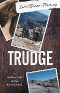 Trudge: A Midlife Crisis on the John Muir Trail