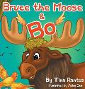 Bruce the Moose and Bo