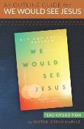 An Outline Guide for WE WOULD SEE JESUS by Roy and Revel Hession (Teacher's Edition)