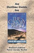 An Outline Guide for THE CALVARY ROAD by Roy Hession (Student's Edition)