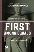 First Among Equals: A Novel Based on the Life of Cosimo de' Medici