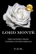 Lord Mont?: The Journey from Nothing to the Throne