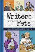 Writers & Their Pets True Stories of Famous Authors & Their Animal Friends