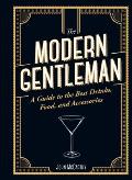 Modern Gentleman The Guide to the Best Food Drinks & Accessories
