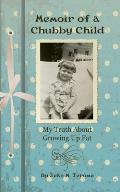 Memoir of a Chubby Child: My Truth About Growing Up Fat