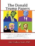 The Donald Trump Papers: A Collection of Fairy Tales, Monster Myths, Kids' Stories, Cartoons, Poems, and Commentary about Trump's Improbable Ca