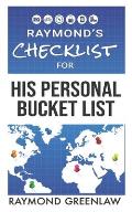 Raymond's Checklist for His Personal Bucket List