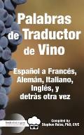 Palabras de Traductor de Vino: Espa?ol a Frances, Aleman, Italiano, Ingles, y detros otra vez