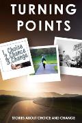 Turning Points: Stories about Choice and Change