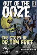Out of the Ooze: The Story of Dr. Tom Price