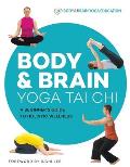 Body & Brain Yoga Tai Chi A Beginners Guide to Holistic Wellness
