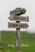 Appalachian Writing Series||||Labor Days, Labor Nights
