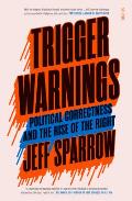 Trigger Warnings Political Correctness & the Rise of the Right