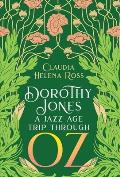 Dorothy Jones: A Jazz Age Trip Through Oz