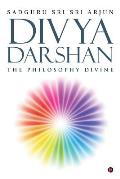 Divya Darshan: The Philosophy Divine