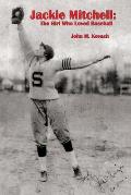 Jackie Mitchell: The Girl Who Loved Baseball
