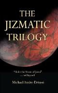 The Jizmatic Trilogy: Under the Moons of Jizma...and Beyond!