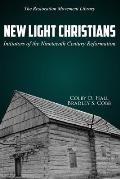 New Light Christians: Initiators of the Nineteenth Century Reformation
