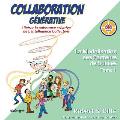 Collaboration G?n?rative: Lib?rer la puissance cr?ative de L'Intelligence Collective = Generative Collaboration