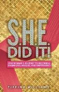 S.H.E. Did It!: One Woman's Journey to Becoming Shameless, Healed, and Empowered.