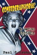 Confederaphobia: An American Epidemic