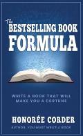 The Bestselling Book Formula: Write a Book that Will Make You a Fortune