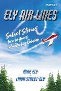 Ely Air Lines: Select Stories from 10 Years of a Weekly Column: Volume 2 of 2
