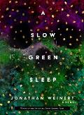 A Slow Green Sleep