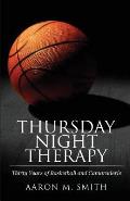 Thursday Night Therapy: Thirty Years of Basketball and Camaraderie