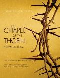 Chapel of the Thorn: A Dramatic Poem